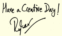 Have a Creative Day! Rajeev